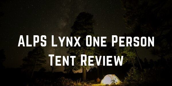 ALPS Lynx One Person Tent Review