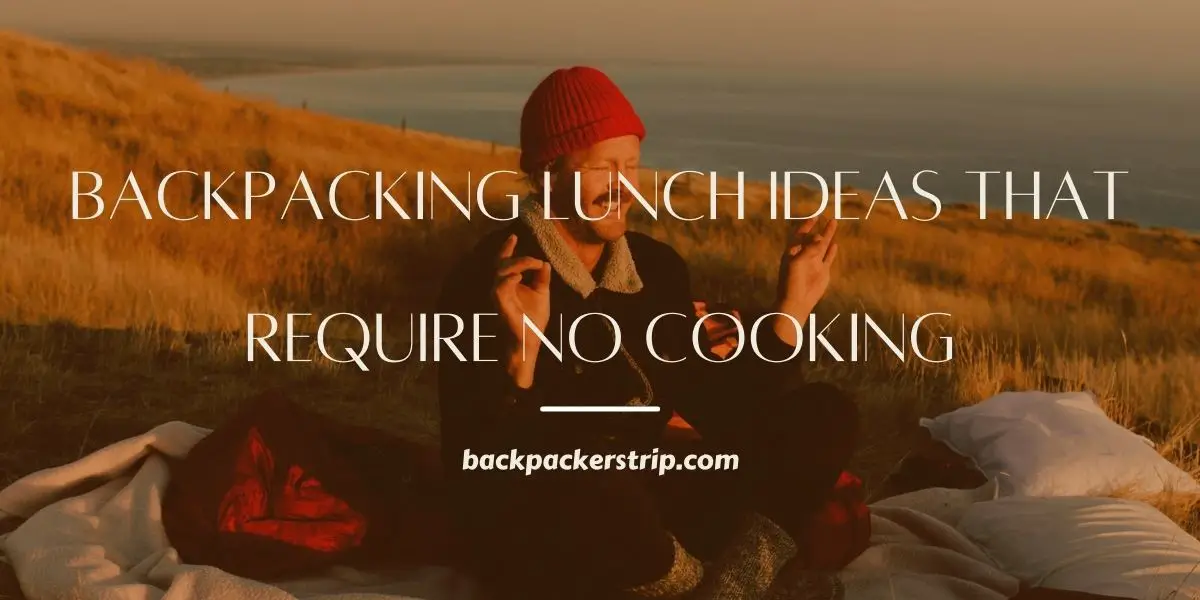 Backpacking Lunch Ideas