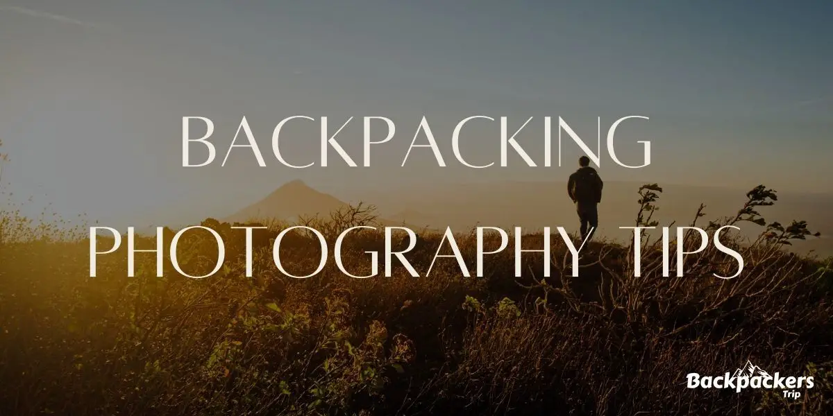 Backpacking Photography Tips