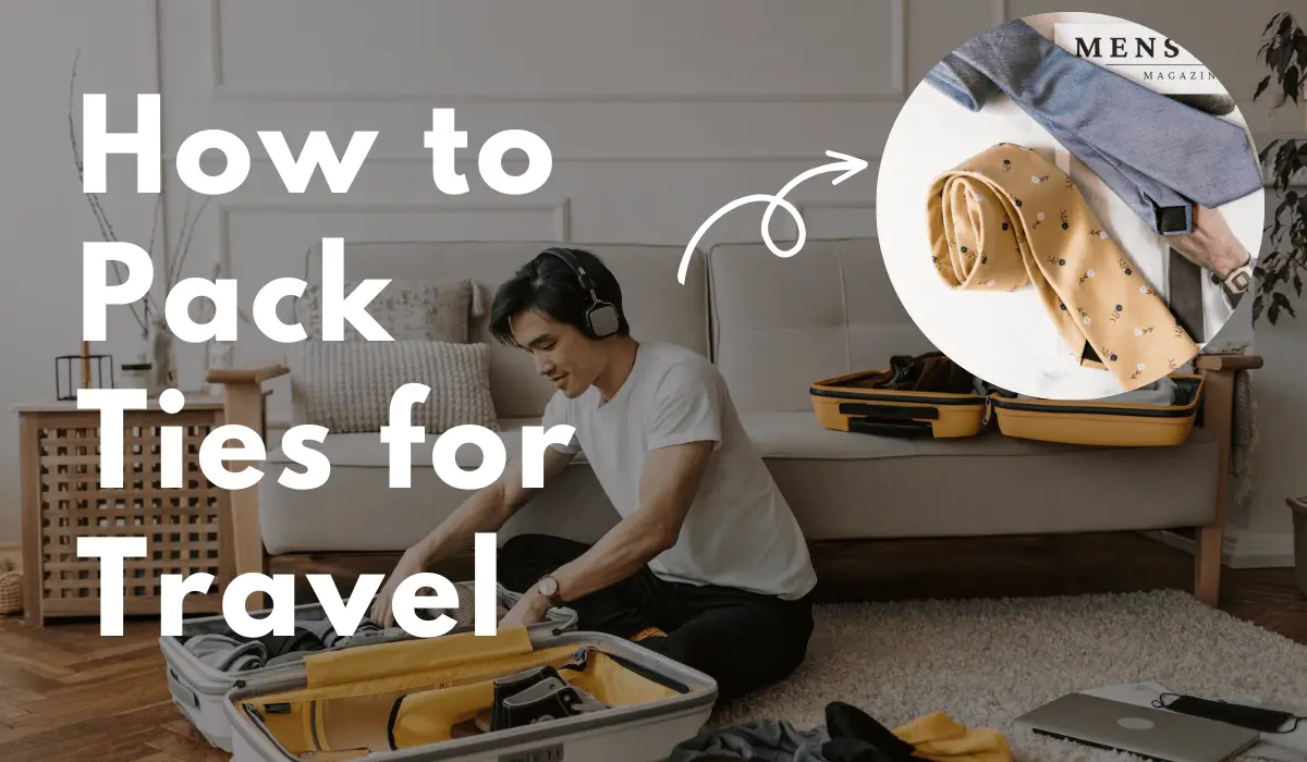 How to pack ties for travel
