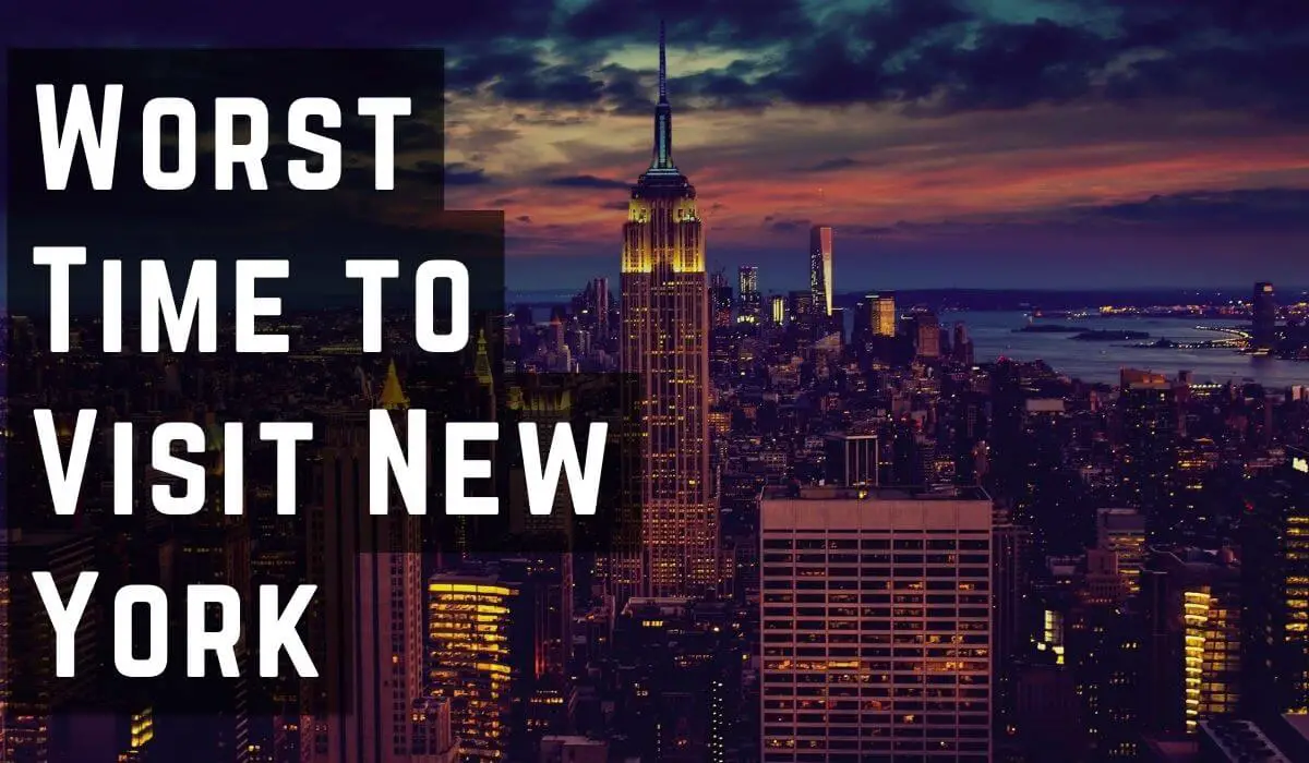 Worst Time to Visit New York - NYC Nightmares