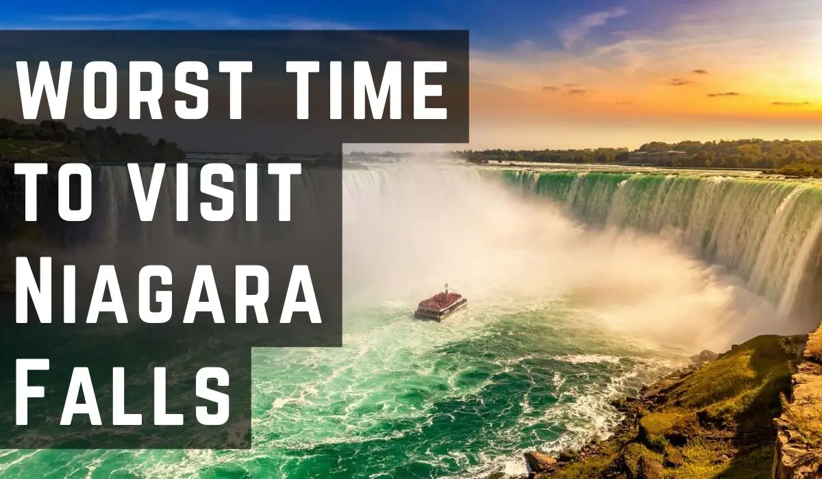 Worst time to visit Niagara Falls