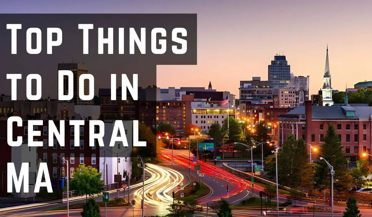 Things to Do in Central Massachusetts