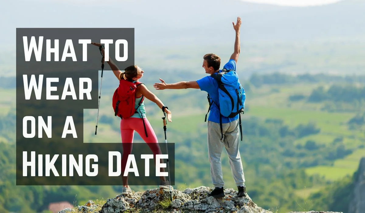 What to Wear on a Hiking Date