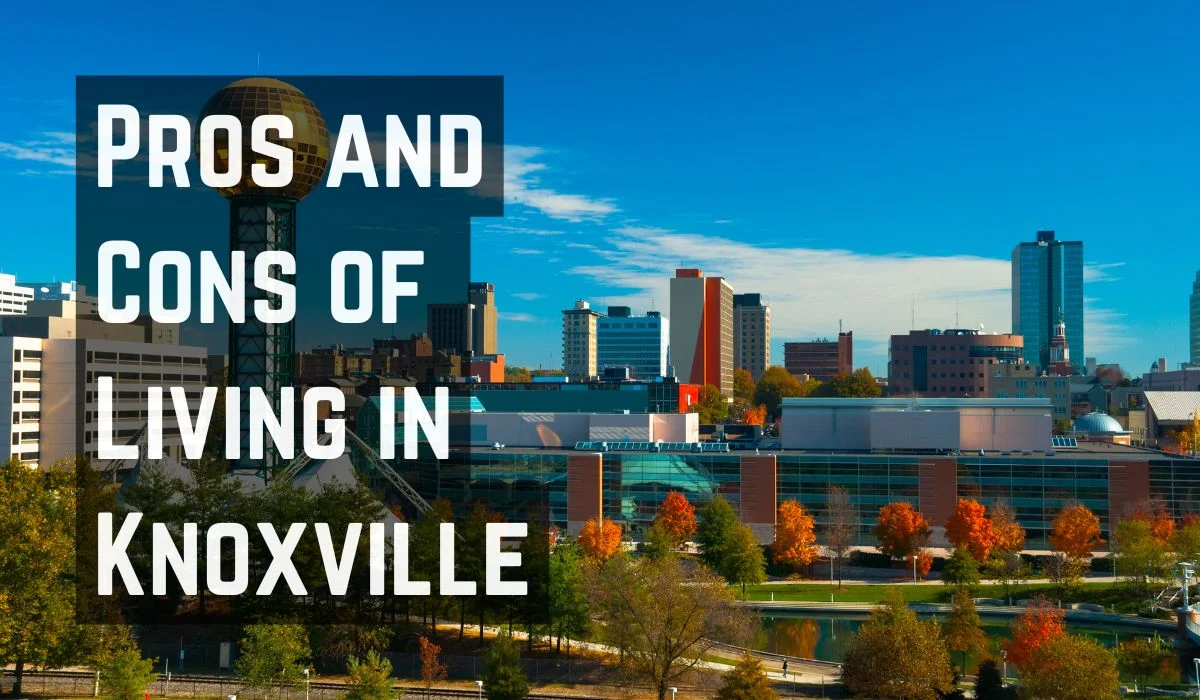 Pros and Cons of Living in Knoxville