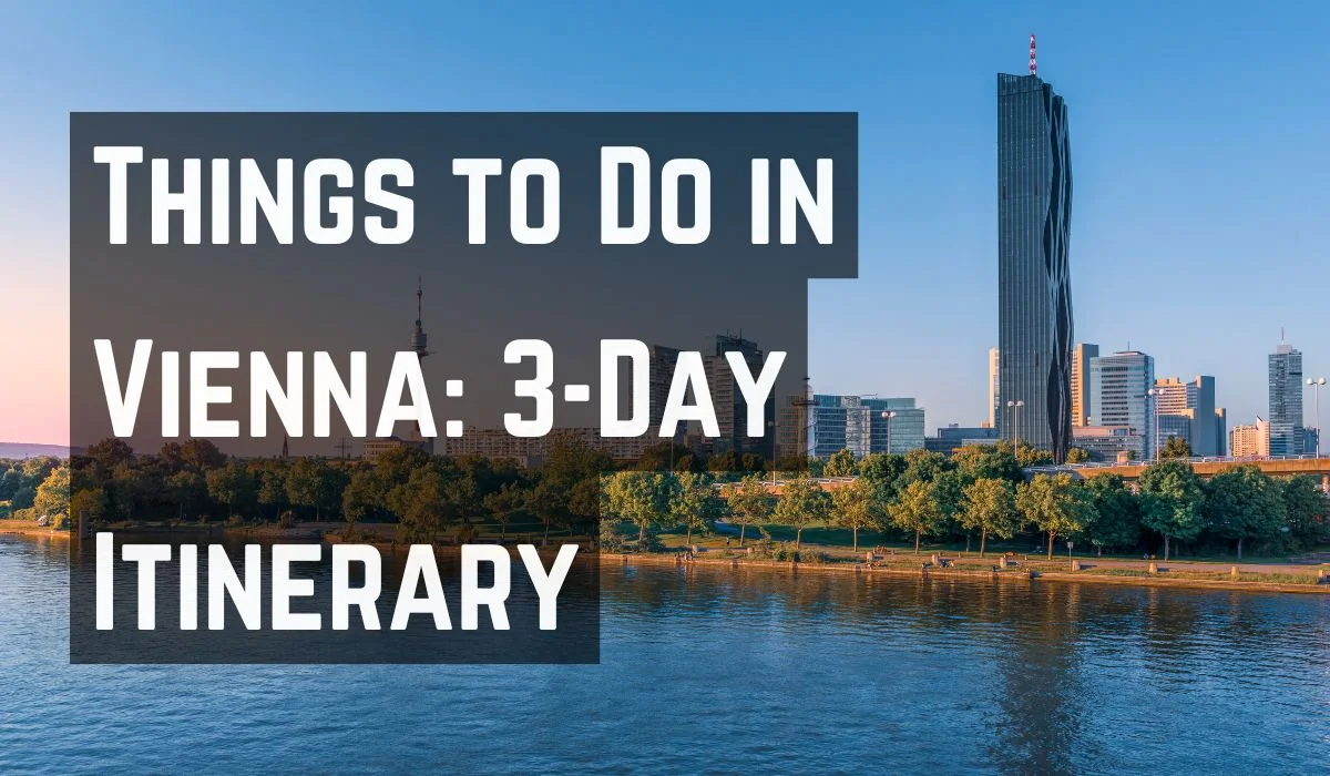 Things to Do in Vienna 3-Day Itinerary